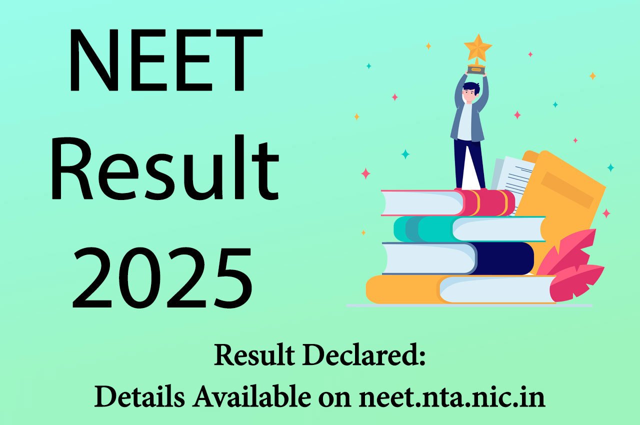 NEET UG Result 2025 Declared: Toppers List, Cut-Off Marks, Scorecard Download Details Available on neet.nta.nic.in